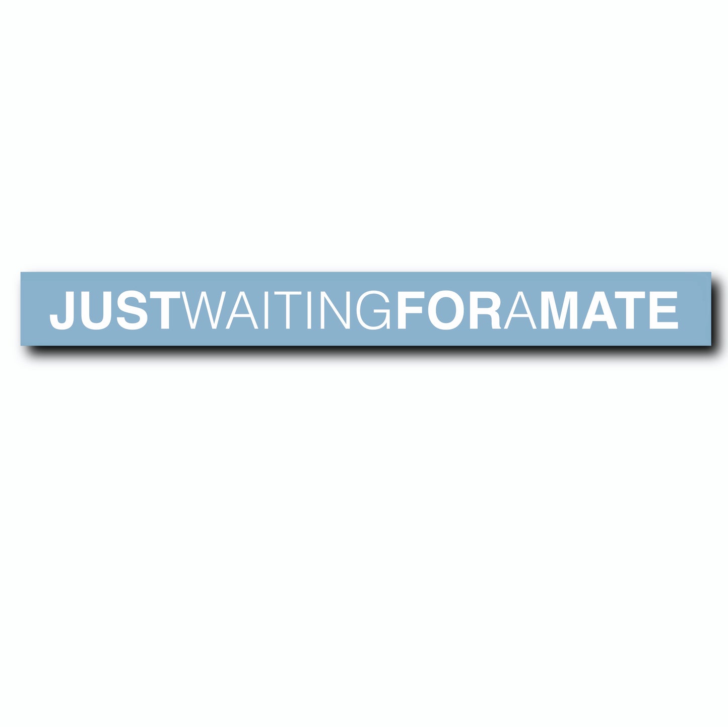 Just Waiting For A Mate Decal