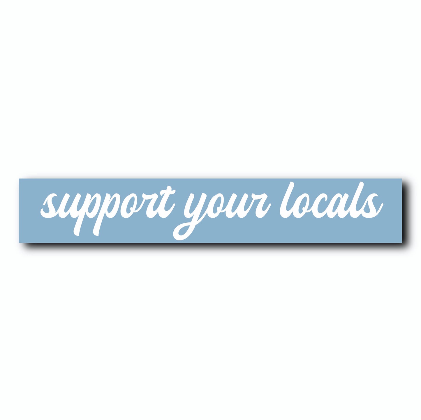 Support Your Locals Cursive Decal