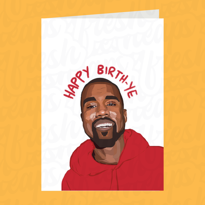 Happy Birth-Ye Kanye West Card