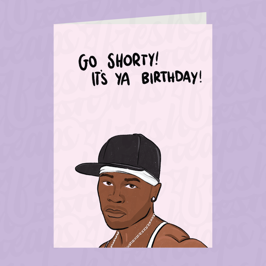 Go Shorty 50 Cent Card