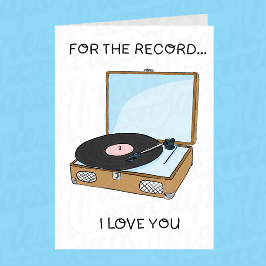 For The Record I Love You Card