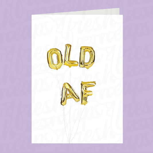Old Af Card