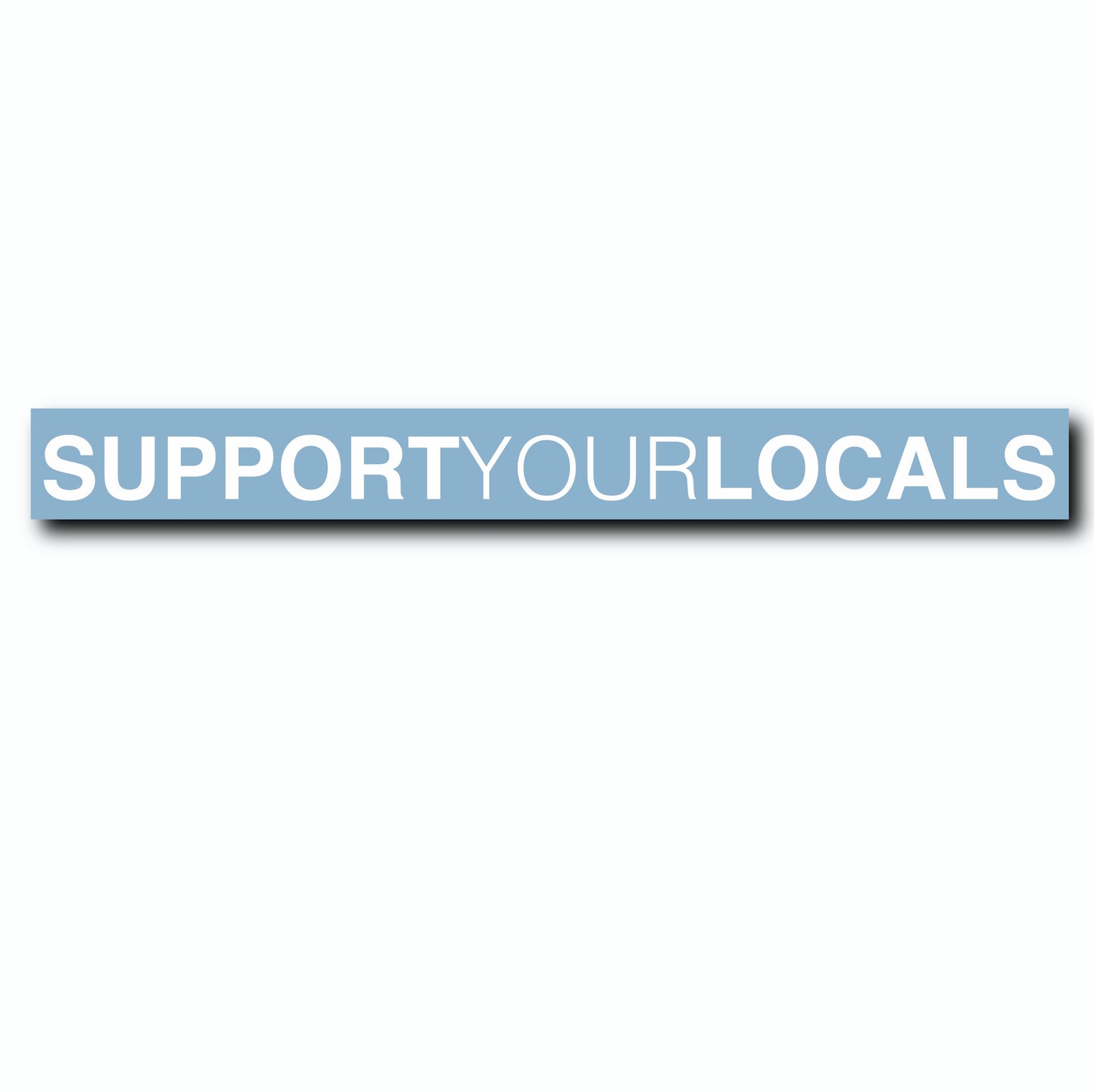 Support Your Locals Decal
